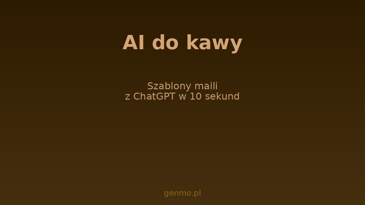☕ AI do kawy: szablony maili z ChatGPT w 10 sekund