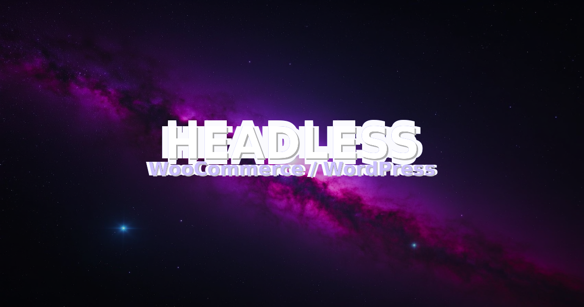 Headless w WooCommerce — co zmienia WordPress 7 i WooCommerce 10?